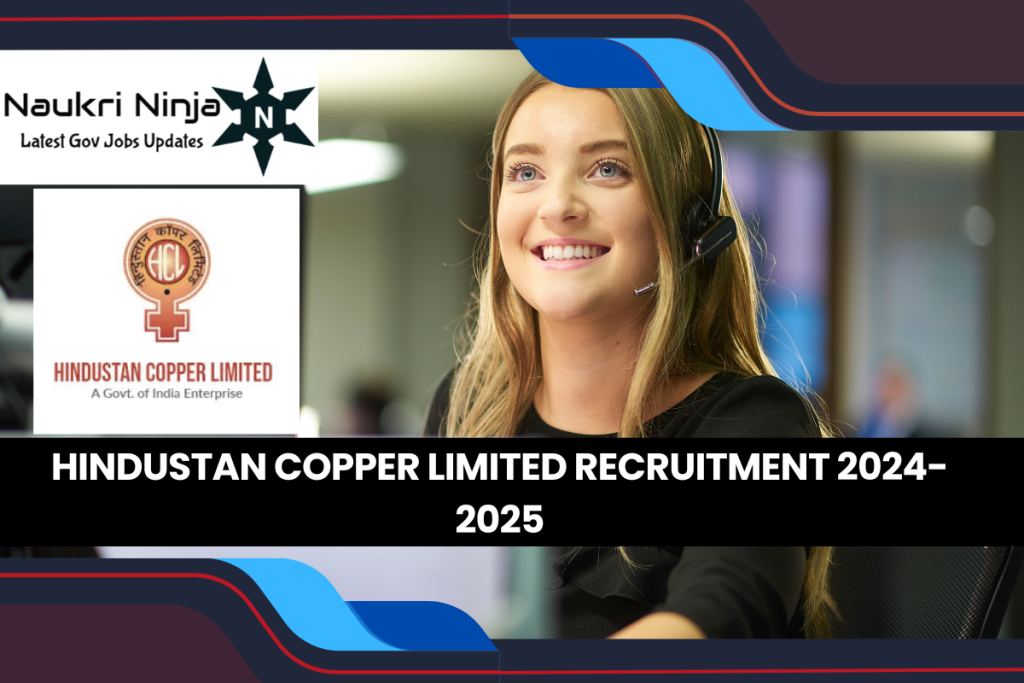 Hindustan Copper Limited Recruitment 2024-2025: Apply for Various Positions