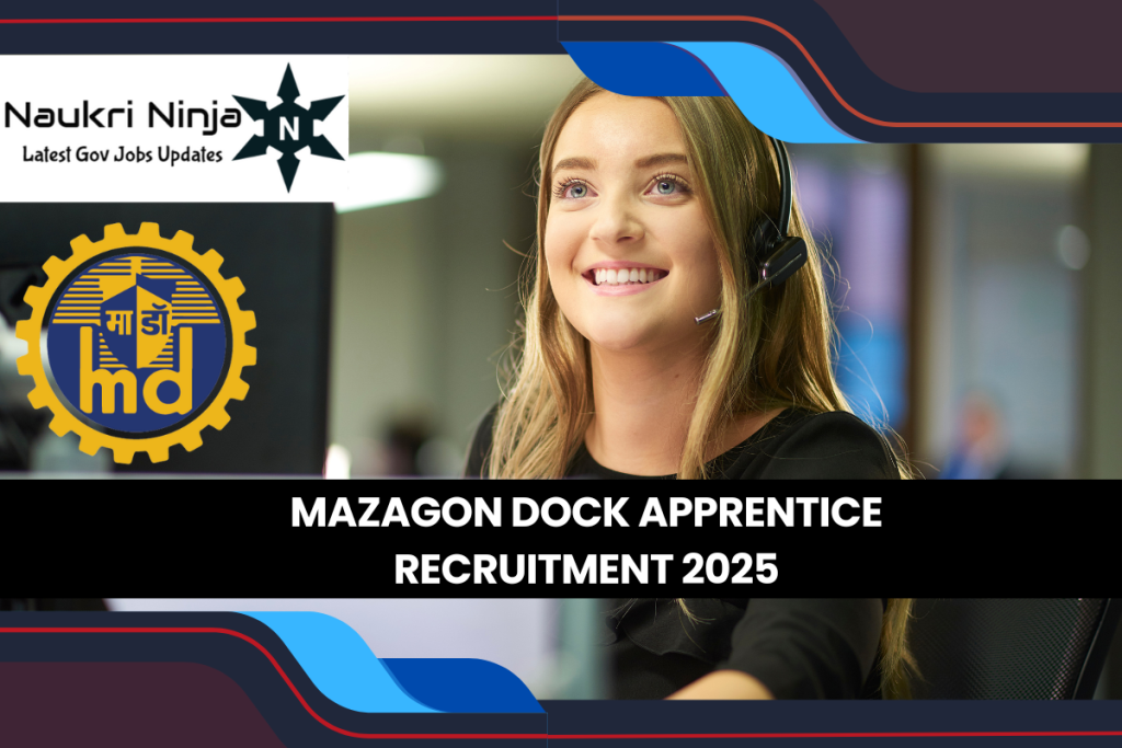 Mazagon Dock Apprentice Recruitment 2025 – Apply for 200 Graduate and Diploma Apprentice Vacancies
