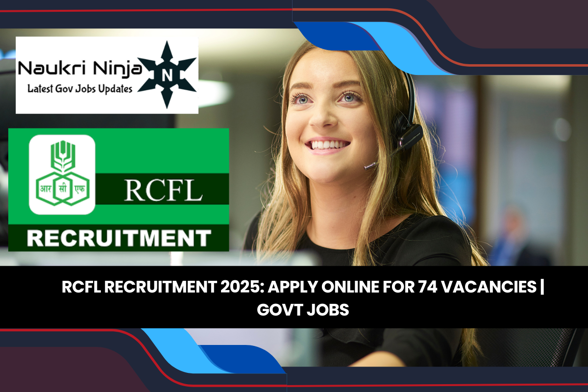 RCFL Recruitment 2025: Apply Online for 74 Vacancies | Govt Jobs
