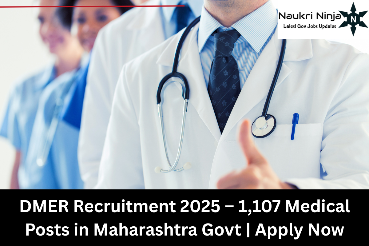 DMER Recruitment 2025 – 1,107 Medical Posts in Maharashtra Govt | Apply Now