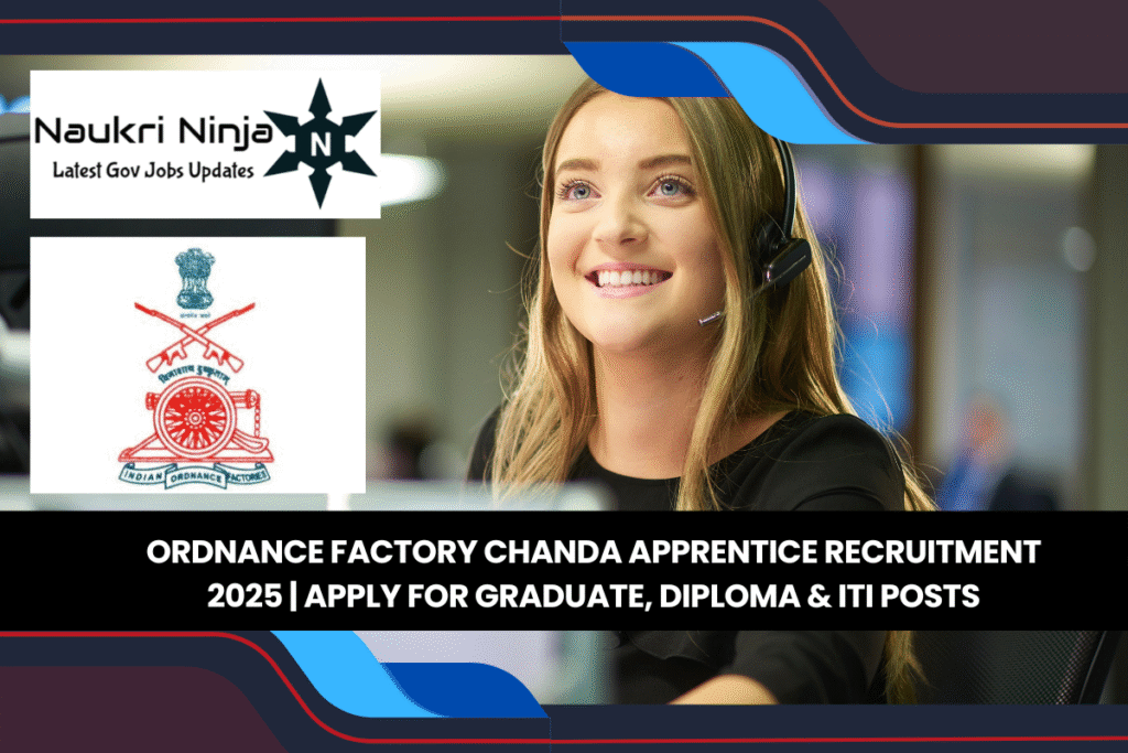 Ordnance Factory Chanda Apprentice Recruitment 2025 | Apply for Graduate, Diploma & ITI Posts