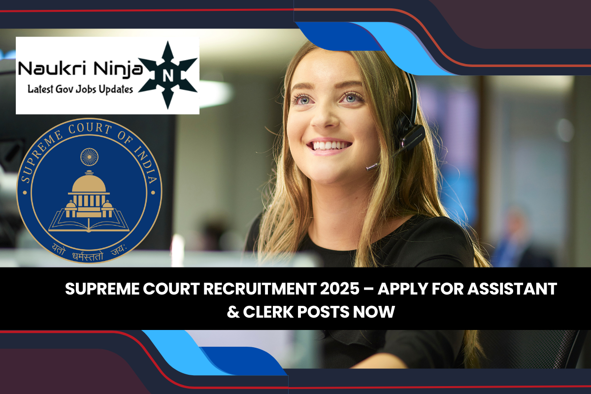 Supreme Court Recruitment 2025 – Apply for Assistant & Clerk Posts Now