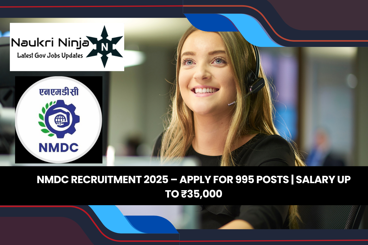 NMDC Recruitment 2025 – Apply for 995 Posts | Salary up to ₹35,000