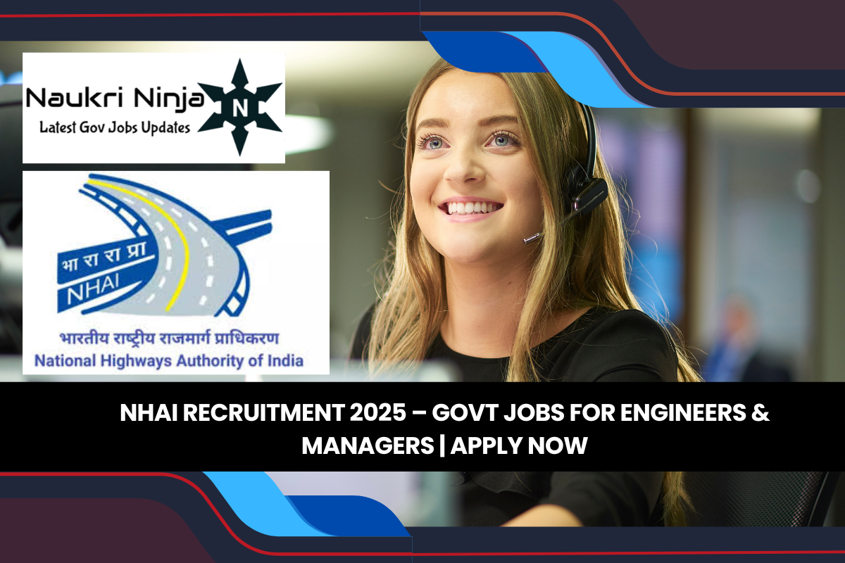 NHAI Recruitment 2025 – Govt Jobs for Engineers & Managers | Apply Now