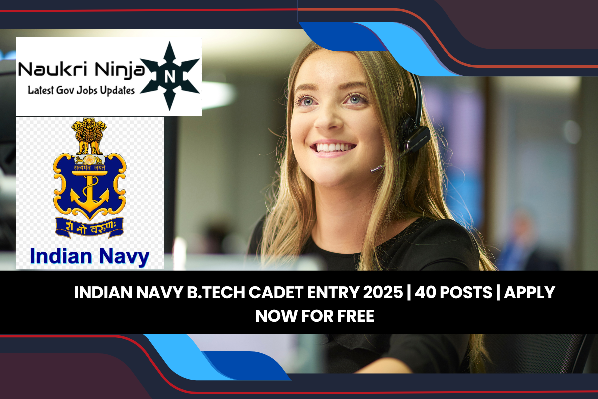 Indian Navy B.Tech Cadet Entry 2025 | 40 Posts | Apply Now for Free
