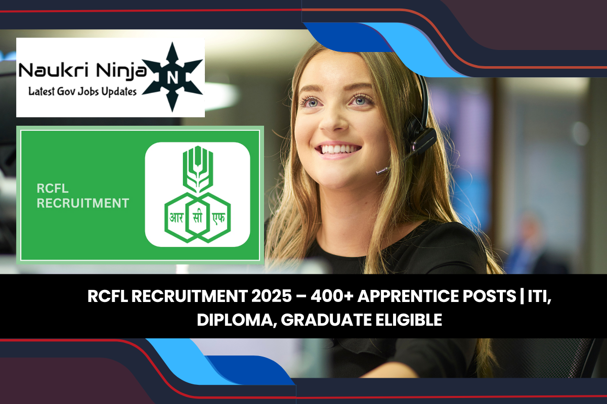 RCFL Recruitment 2025 – 400+ Apprentice Posts | ITI, Diploma, Graduate Eligible