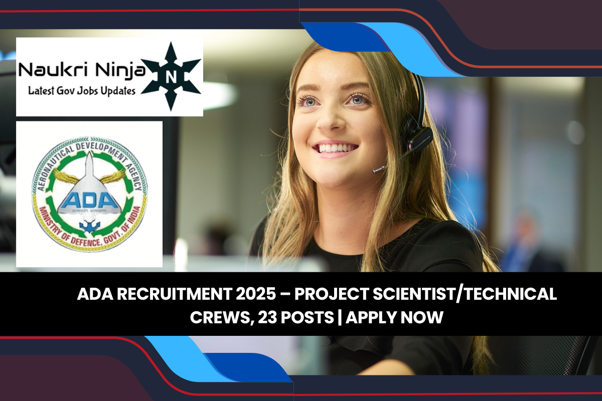 ADA Recruitment 2025 – Project Scientist/Technical Crews, 23 Posts | Apply Now