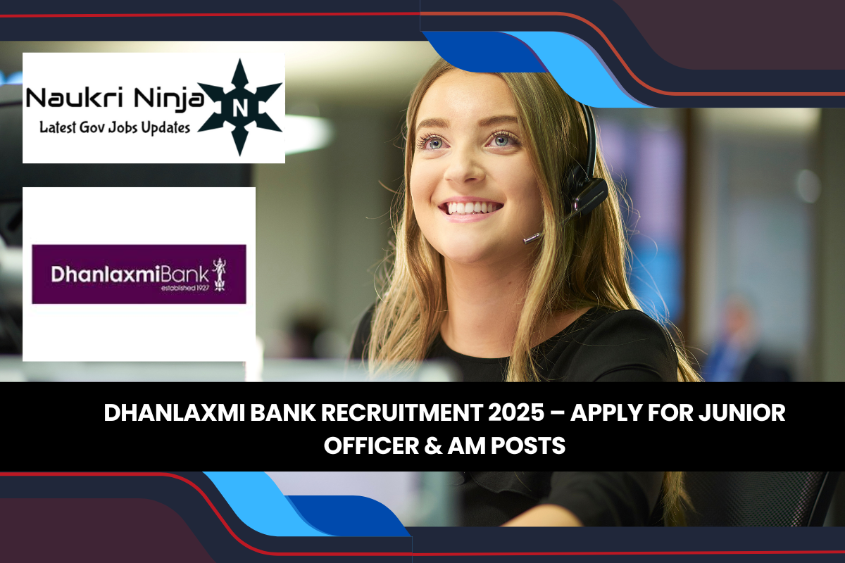 Dhanlaxmi Bank Recruitment 2025 – Apply for Junior Officer & AM Posts
