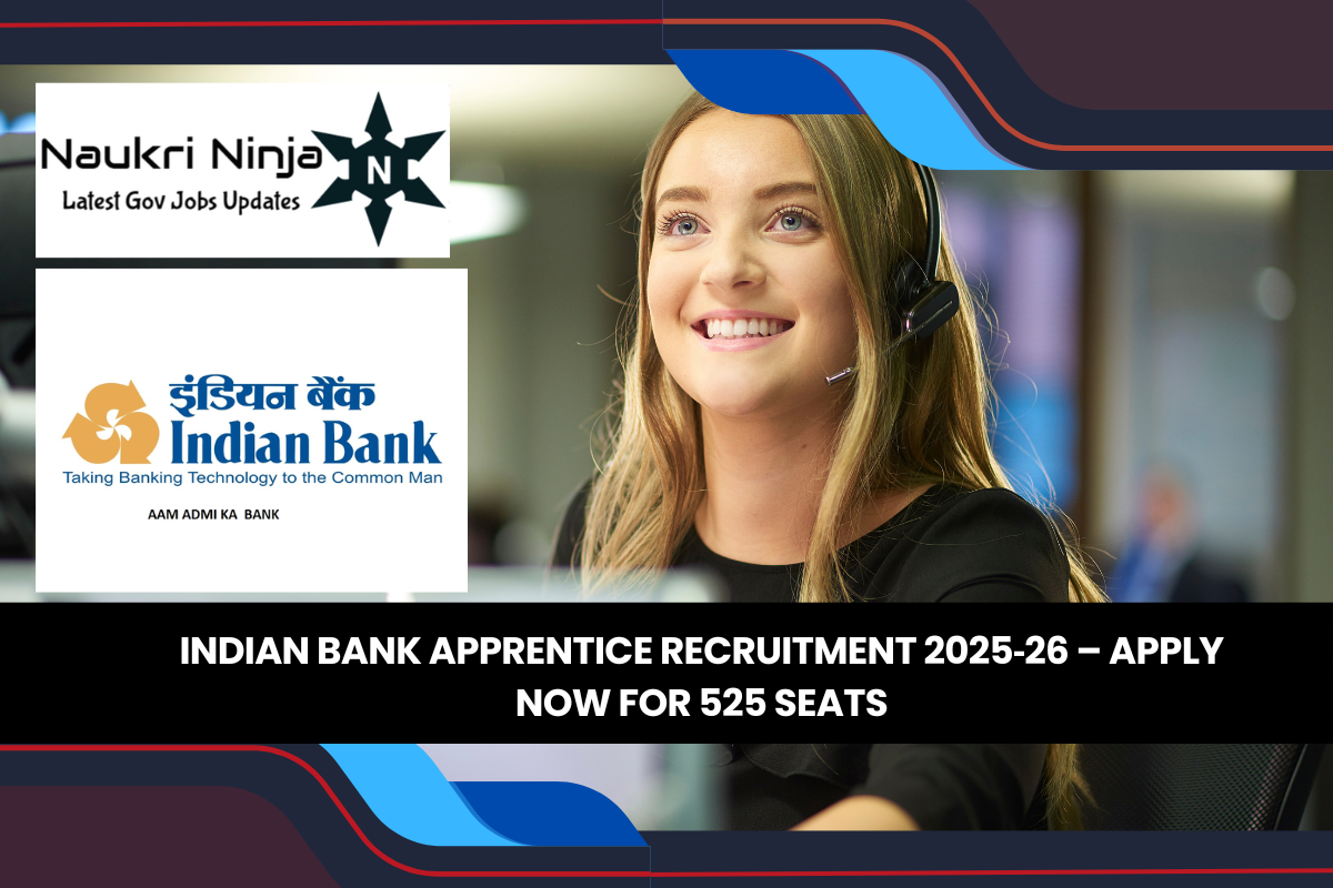 Indian Bank Apprentice Recruitment 2025‑26 – Apply Now for 525 Seats