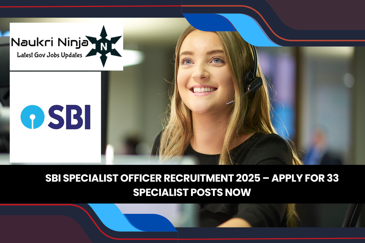 SBI Specialist Officer Recruitment 2025 – Apply for 33 Specialist Posts Now