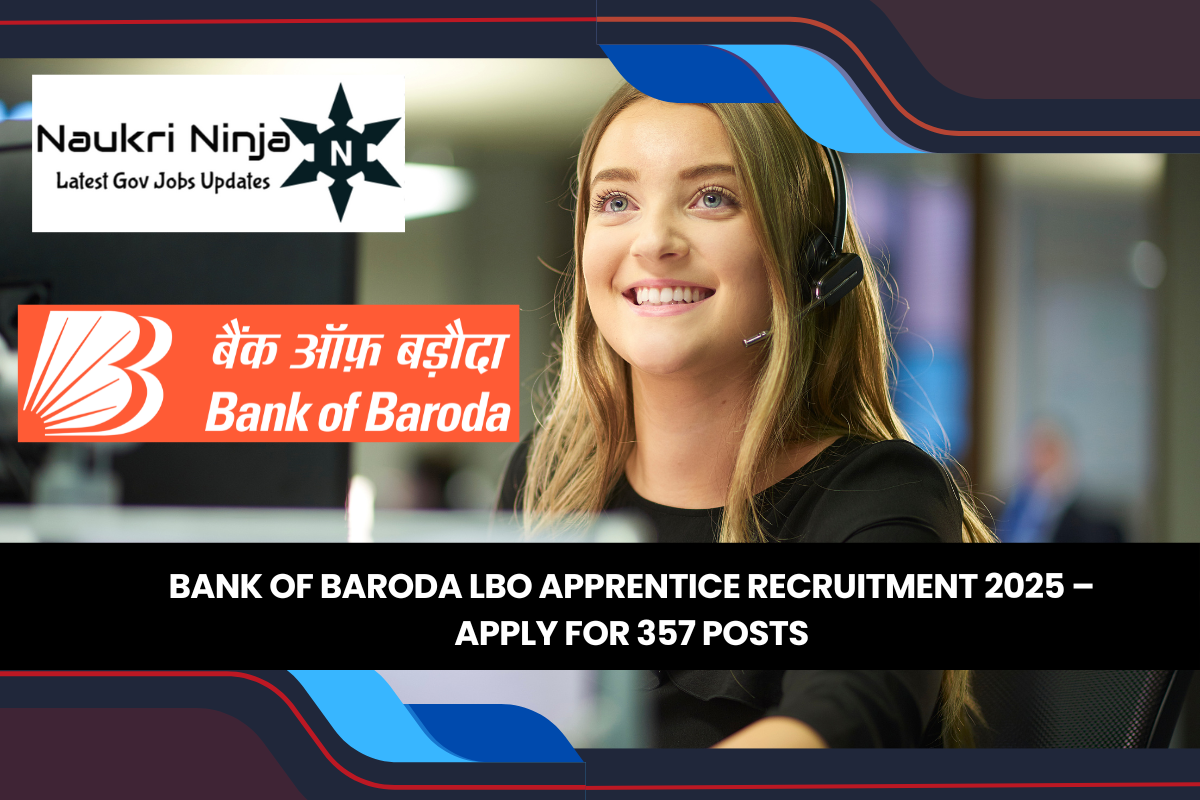 Bank of Baroda LBO Apprentice Recruitment 2025 – Apply for 357 Posts
