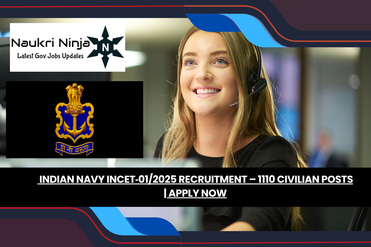 Indian Navy INCET‑01/2025 Recruitment – 1110 Civilian Posts | Apply Now