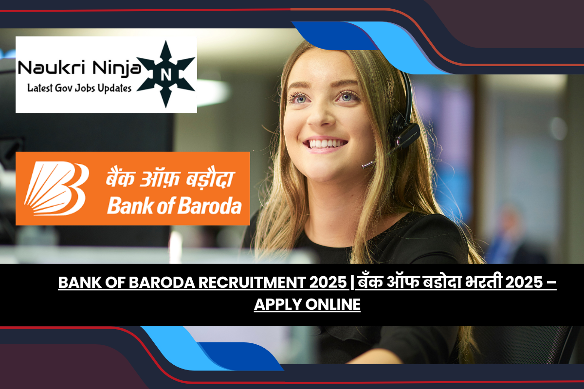 Bank of Baroda Recruitment 2025 | बँक ऑफ बडोदा भरती 2025 – Apply Online